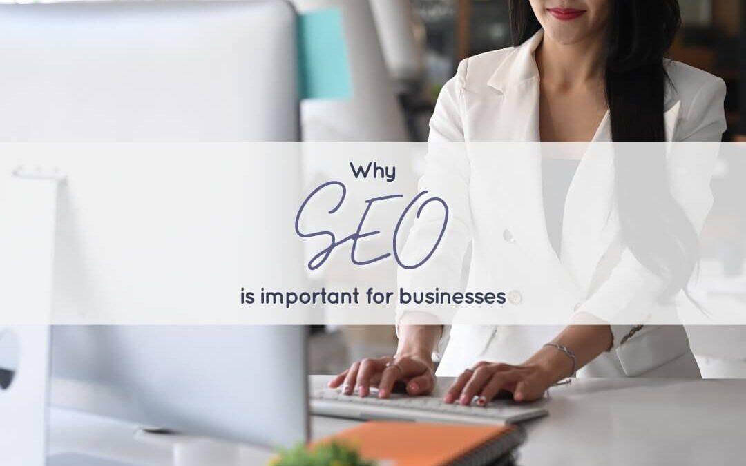 Why SEO is Important for Businesses