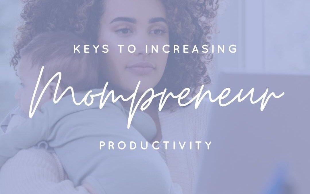 Keys to Mompreneur Productivity